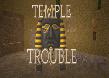 Temple Trouble