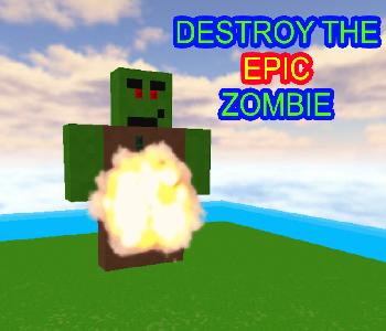 Destroy the Epic Zom...