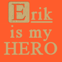 ErikIsMyHero